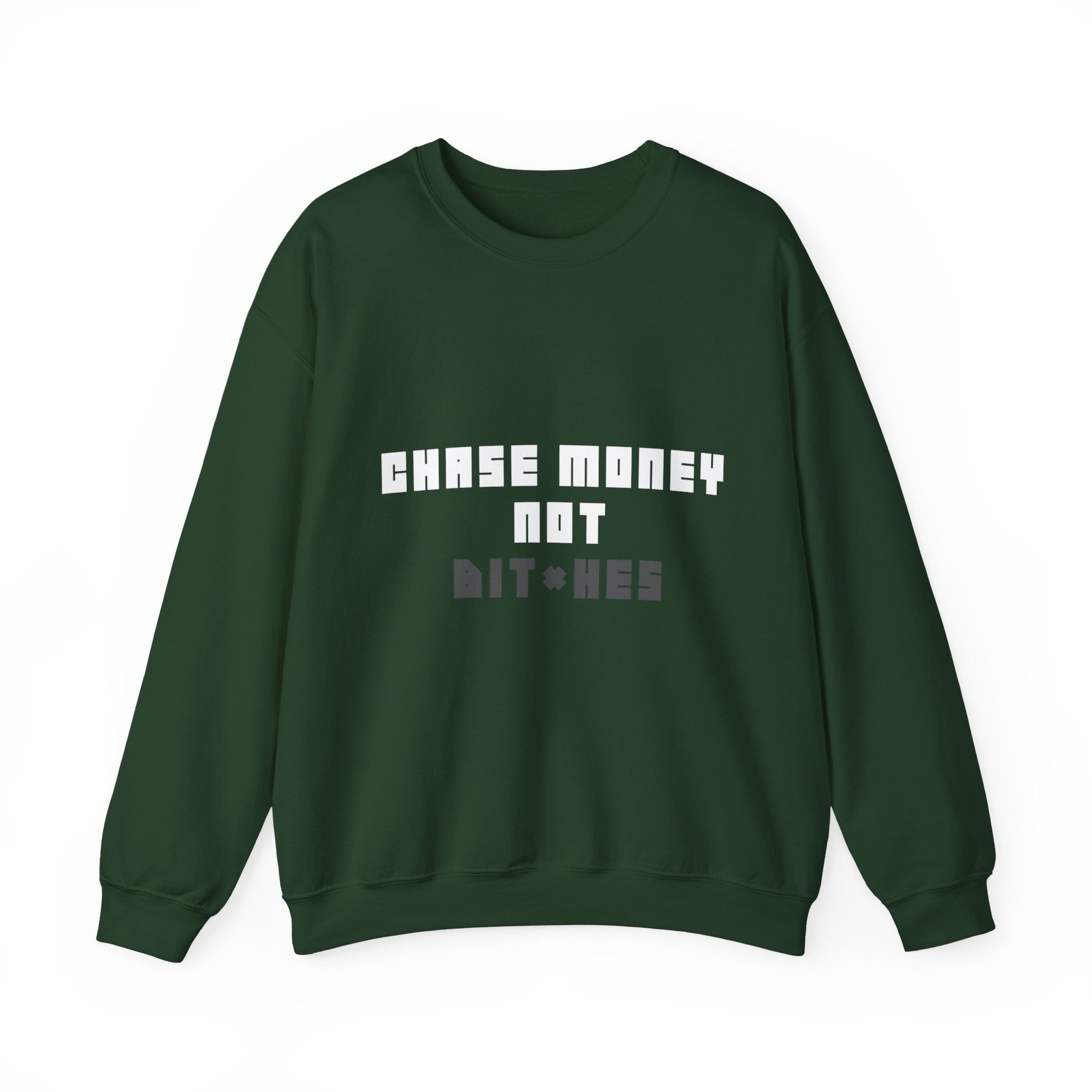 Chase Money Not bitc* hes Sweatshirt | Typography Crewneck, Streetwear Quote