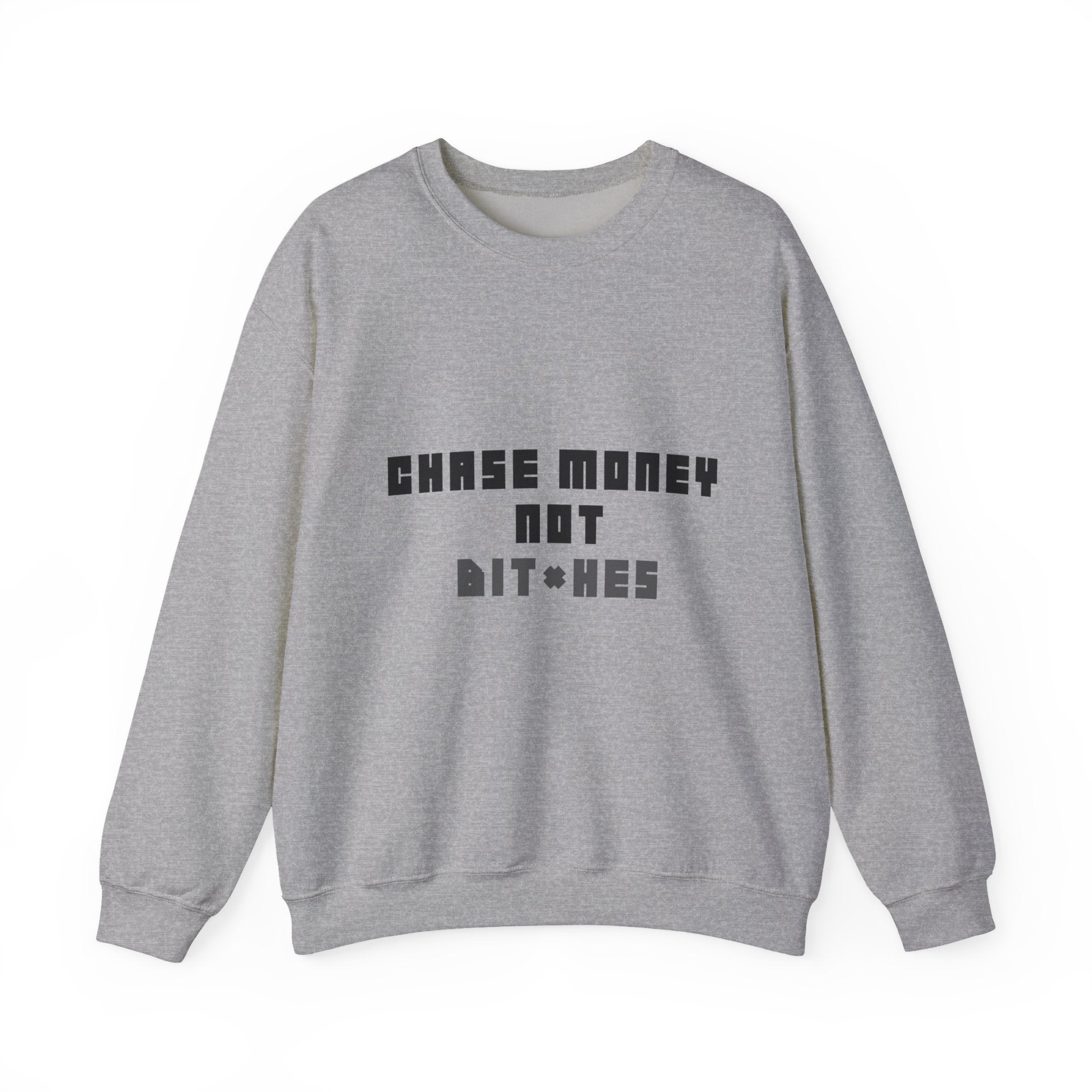 Chase Money Not bitc* hes Sweatshirt | Typography Crewneck, Streetwear Quote