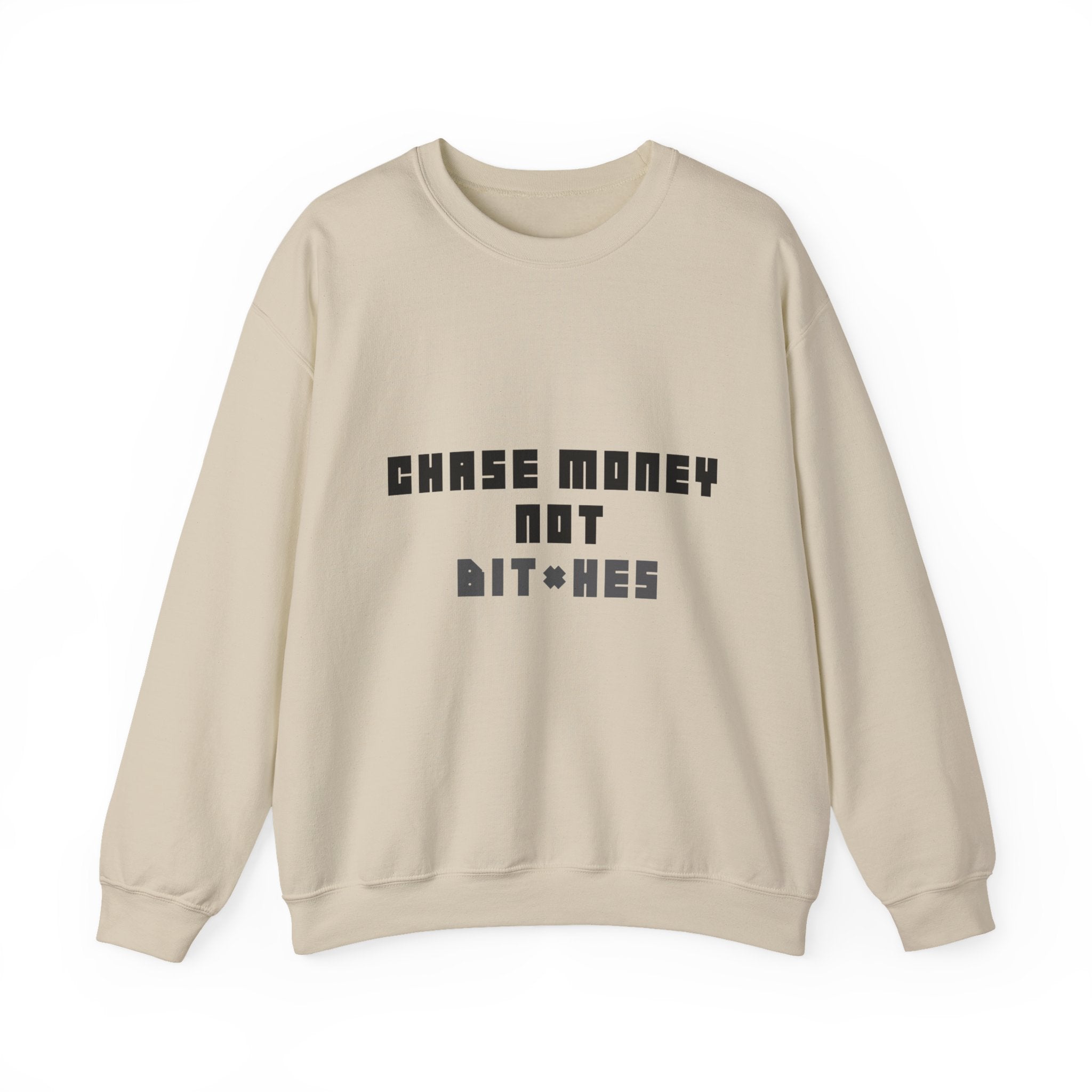 Chase Money Not bitc* hes Sweatshirt | Typography Crewneck, Streetwear Quote