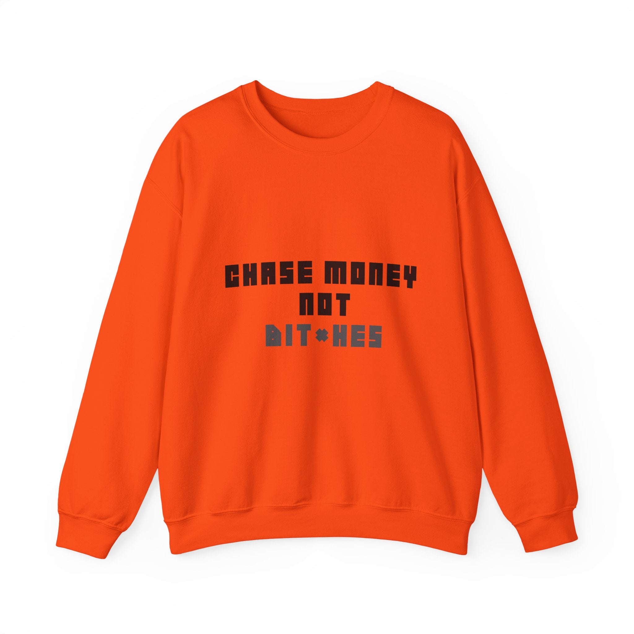 Chase Money Not bitc* hes Sweatshirt | Typography Crewneck, Streetwear Quote