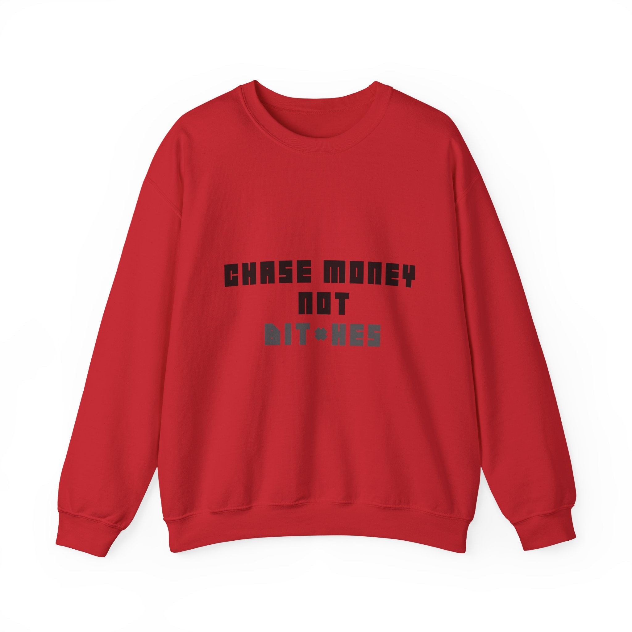 Chase Money Not bitc* hes Sweatshirt | Typography Crewneck, Streetwear Quote