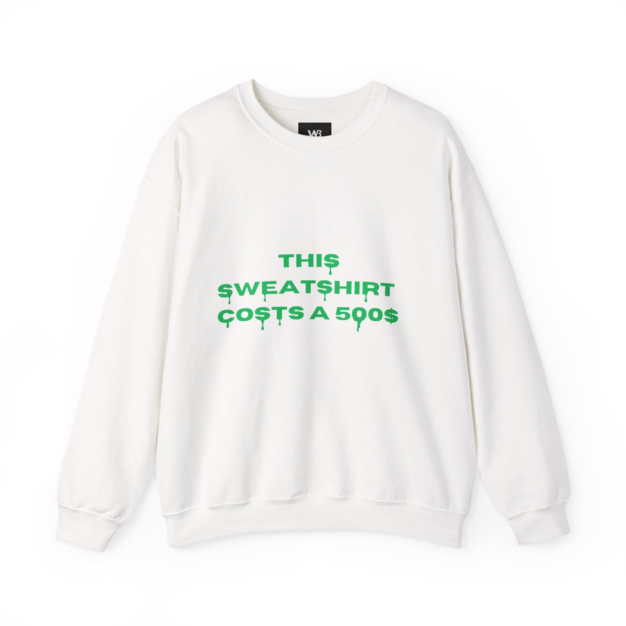 Crewneck Sweatshirt – "This Sweatshirt Costs a 50" Green Text Graphic
