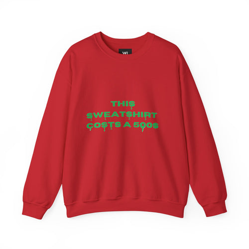 Crewneck Sweatshirt – "This Sweatshirt Costs a 50" Green Text Graphic