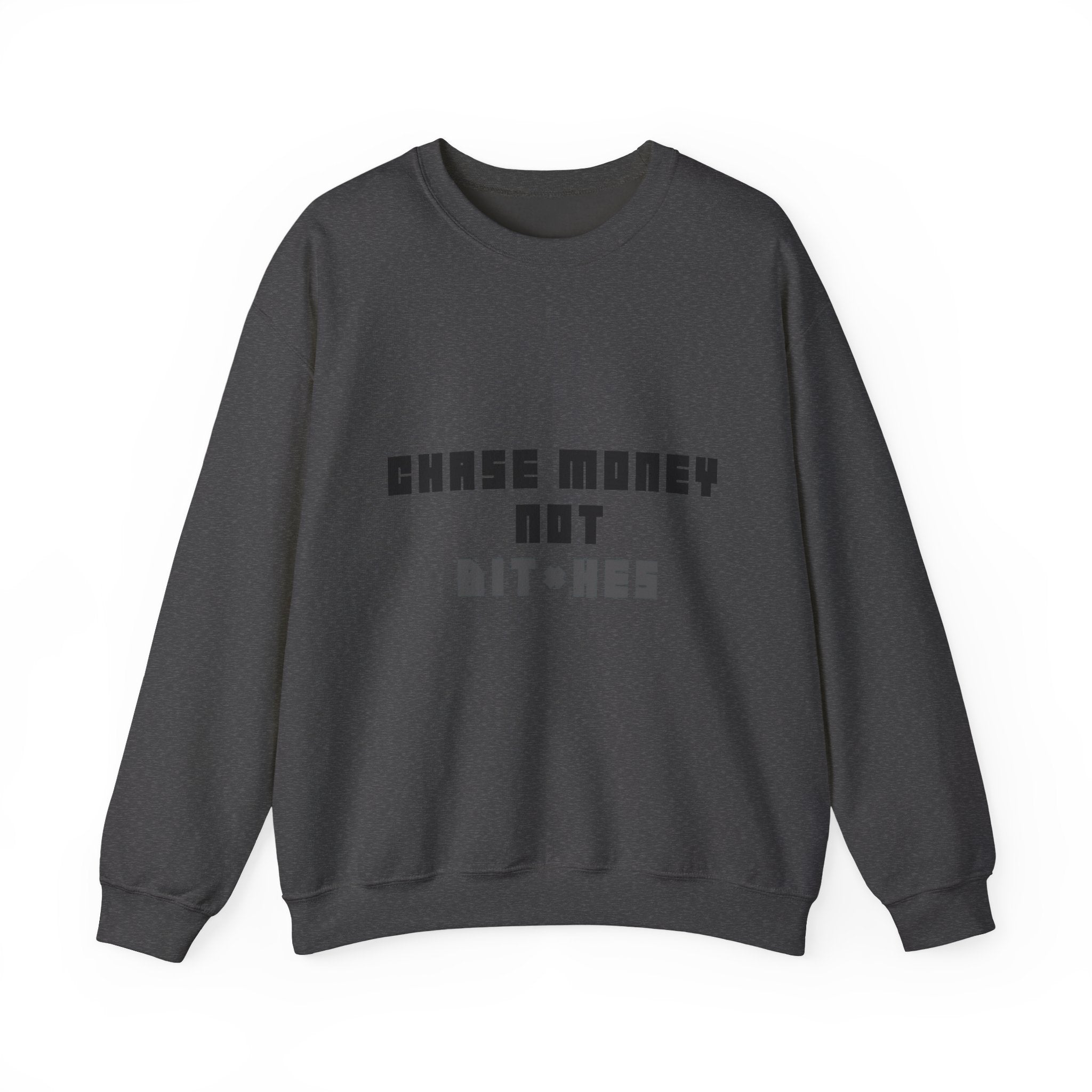 Chase Money Not bitc* hes Sweatshirt | Typography Crewneck, Streetwear Quote